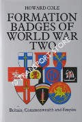 Book cover of Formation Badges of World War Two - Britain, Commonwealth and Empire by COLE, Lieutenant Colonel Howard N.